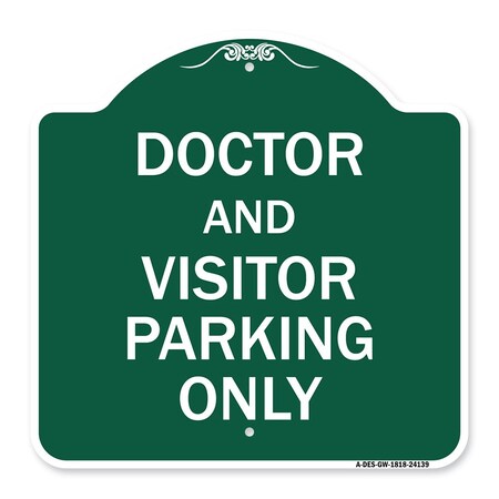 Signmission Doctor and Visitor Parking Sign, Green & White Aluminum Architectural Sign, 18" x 18", GW-1818-24139 A-DES-GW-1818-24139